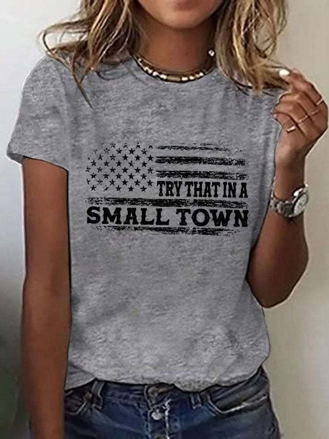 Women's American Patriot song  try that in a small town  printed t-shirt