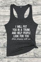 I Will Put You In A Trunk，Stop Playing With Me,Feminist Sleeveless Tank Top Unishe Wholesale
