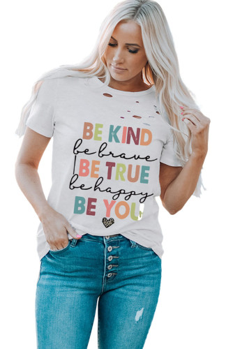 White BE KIND BE TRUE BE YOU Ripped Short Sleeve T Shirt LC25217724-1
