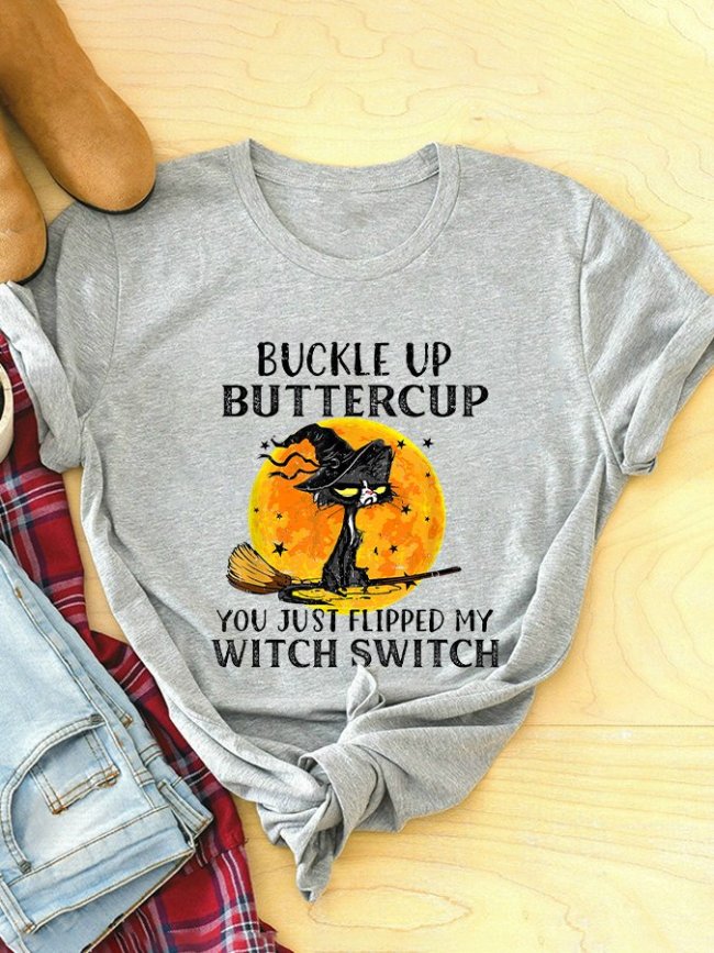 Women's Buckle Up Buttercup You Just Flipped My Witch Switch Printed Crewneck T-Shirt