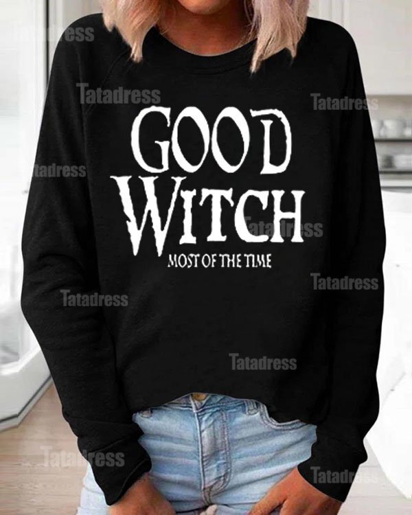 GOOD WITCH MOST OF THE TIME Print Loose Sweatshirt