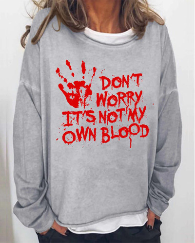 Women Halloween Humor Funny Don't Worry, It's Not My Own Blood Printed Long Sleeve T-Shirt