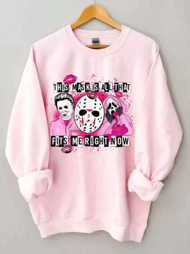 This Mask Is All That Fits Me Right Now Sweatshirt