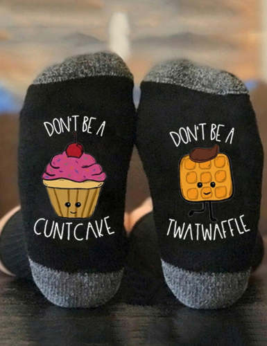 Hot Sale Don't Be A Cuntcake Twatwaffle Socks