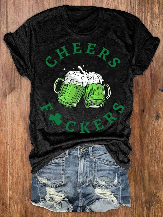 Women's St. Patrick's Day Cheers Fuckers Print Crew Neck T-Shirt