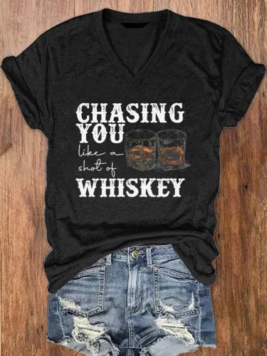 Women's Western Country Chasing You Like A Shot Of Whiskey Print V-Neck T-Shirt