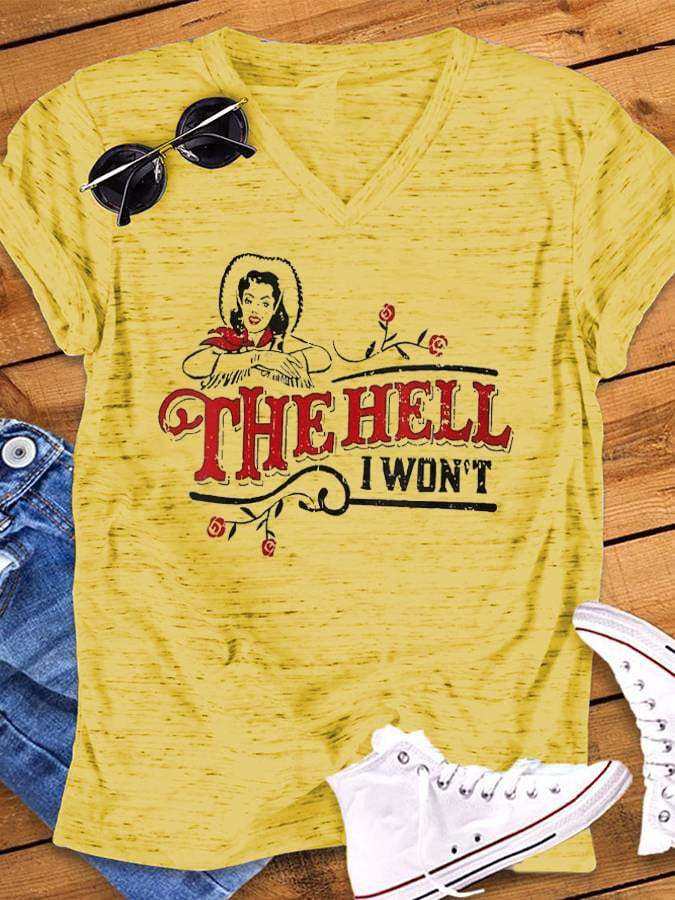 Women's The Hell I Won't Print V-Neck T-Shirt