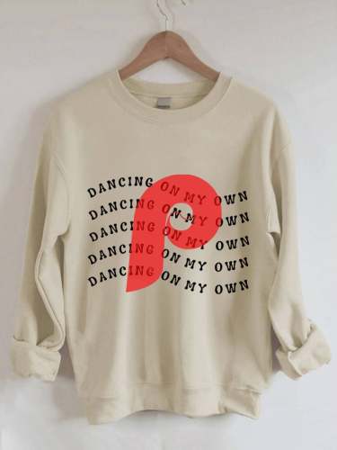 Women's Dancing On My Own Sweatshirt