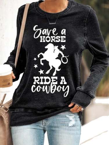 Women's Save A Horse Ride A Cowboy Print Sweatshirt