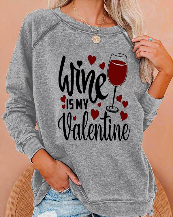 Wine is my Valentine Print Loose Sweatshirt