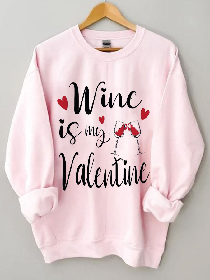 Wine Is My Valentine Loose Crewneck Sweatshirt