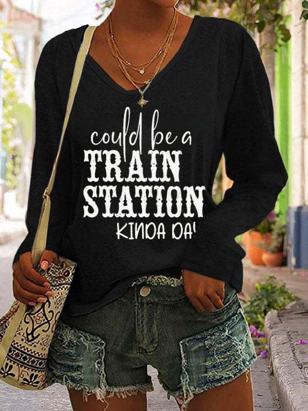 Women's Could Be A Train Station Kinda Day Print Casual Long Sleeve V-Neck T-Shirt