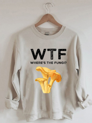 WTF Where's The Fungi Sweatshirt
