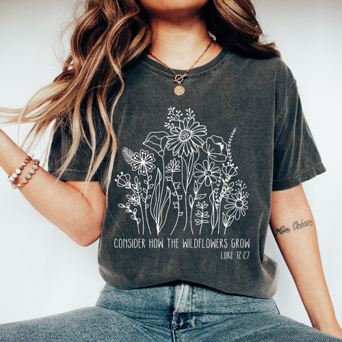 Consider How the Wildflowers Grow Floral T-shirt