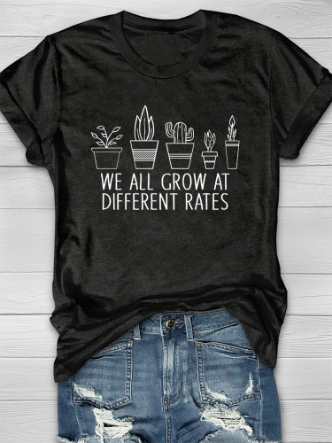 We All Grow At Different Rates T-shirt