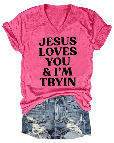 Jesus Loves You I'm Tryin Print T-Shirt