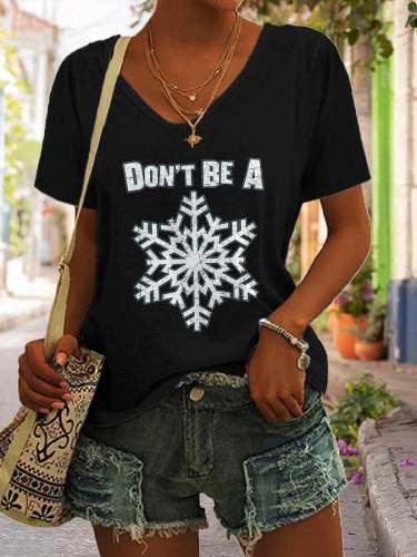 Don't Be A Snowflake Print T-Shirt