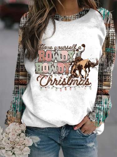 Women's Western and Christmas Combine  Have yourself a ROWDY HOWDY Christmas  Print Sweatshirt