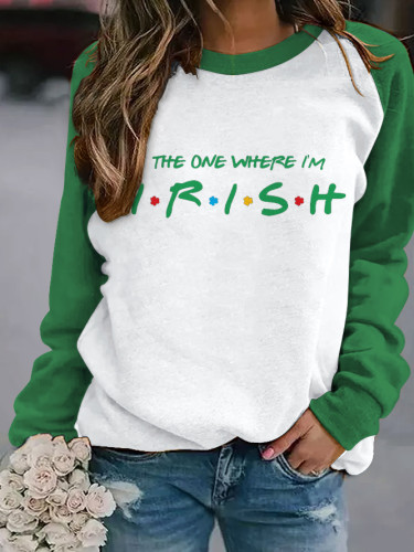 Women's St. Patrick's Day The One Where I'm Irish Round Neck Long Sleeve Sweatshirt