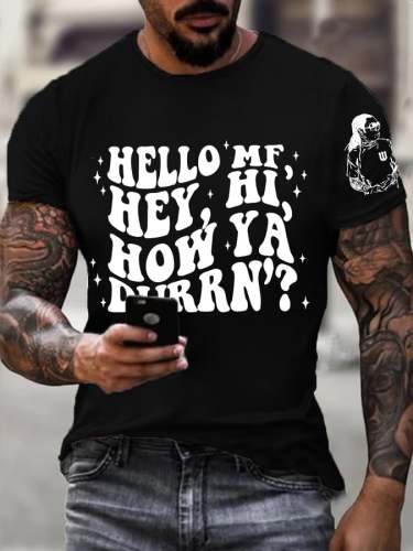 Men's Hello MF Hey Hi How Ya Durrn Weezy Print T-Shirt
