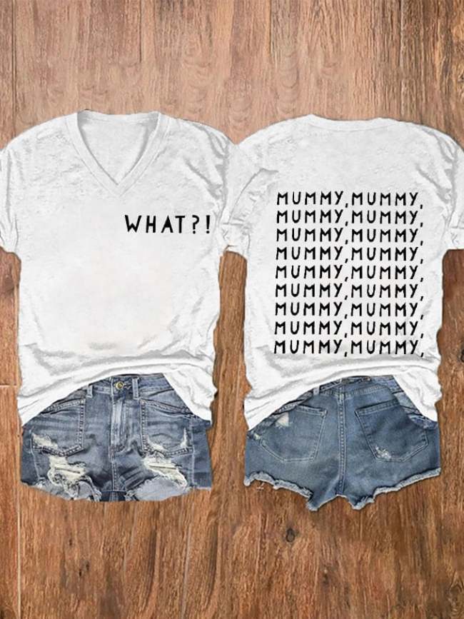 Women's Mother's Day Mummy What? Print V-Neck T-Shirt