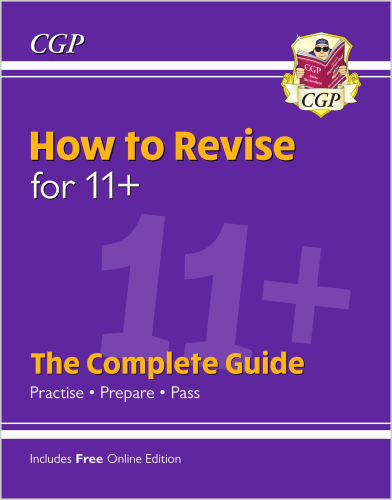 CGP How to Revise for 11+: The Complete Guide (with Online Edition)
