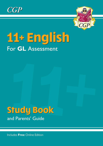 CGP 11+ GL English Study Book (with Parents’ Guide & Online Edition) Age 10-11