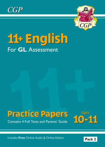 CGP 11+ GL English Practice Papers: Ages 10-11 - Pack 2 (with Parents' Guide & Online Edition)