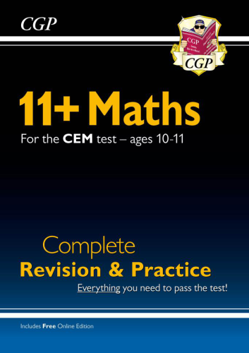 CGP New 11+ CEM Maths Complete Revision and Practice - Ages 10-11 (with Online Edition)