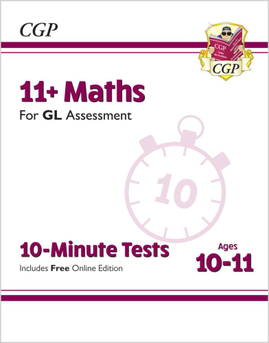 CGP 11+ GL 10-Minute Tests: Maths - Ages 10-11 (with Online Edition)