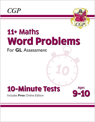 CGP New 11+ GL 10-Minute Tests: Maths Word Problems - Ages 9-10 (with Online Edition)