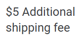 $5 Additional Shipping Fee