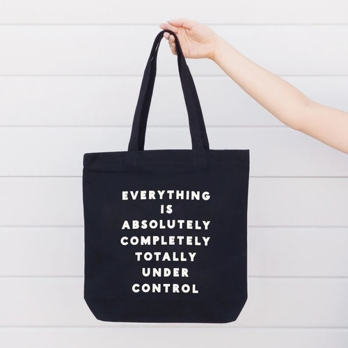 Reusable Canvas Bag - Canvas Shopper - Eco Bag - Cotton Tote Bag - Funny Slogan Bag - Everything is Under Control - Canvas Tote Bag