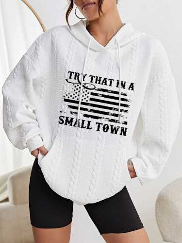Women's American Flag Try That In A Small Town Print Hoodie