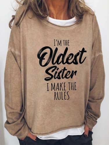 I'm The Oldest Sister I Make The Rules Funny Long Sleeve Top
