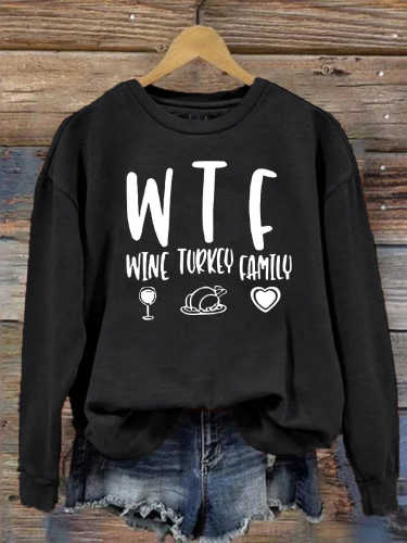 Women's Thanksgiving WTF Wine Turkey Family Art Print Casual Sweatshirt