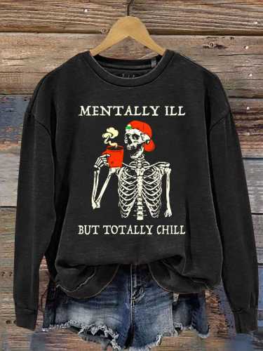 Mentally Ill But Totally Chill Letter Print Sweatshirt