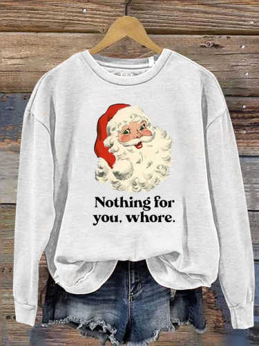 Nothing For You Whore Santa Christmas Print Casual Sweatshirt