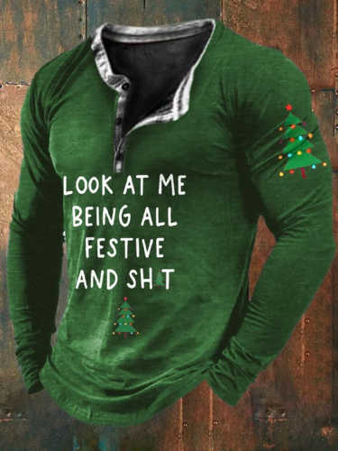Men's Christmas Tree Look At Me Being All Festive And Shit Long Sleeve Henley Shirt
