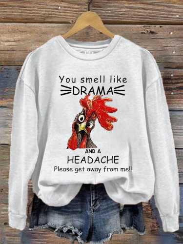 Women's You Smell Like Drama And A Headache Please Get A Way From Me Print Crew Neck Sweatshirt
