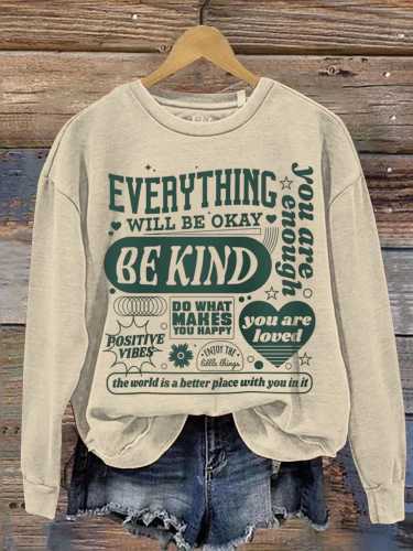 Everything Will Be Okay Be Kind Art Print Pattern Casual Sweatshirt