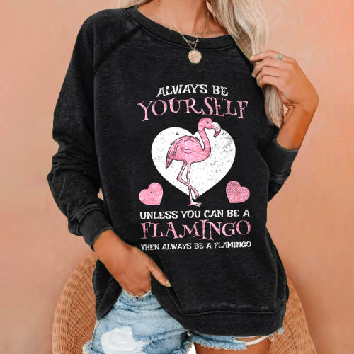 Always Be Your Self Flamingo Print Casual Sweatshirt