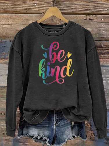 Be Kind Kindness Pride Rainbow Love Gradient Print Casual Sweatshirt