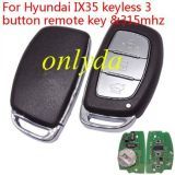 For hyundai IX35 keyless Smart 3 button remote key with 7945AC1500 chip (46chip ) 315mhz for IX35 2013 year