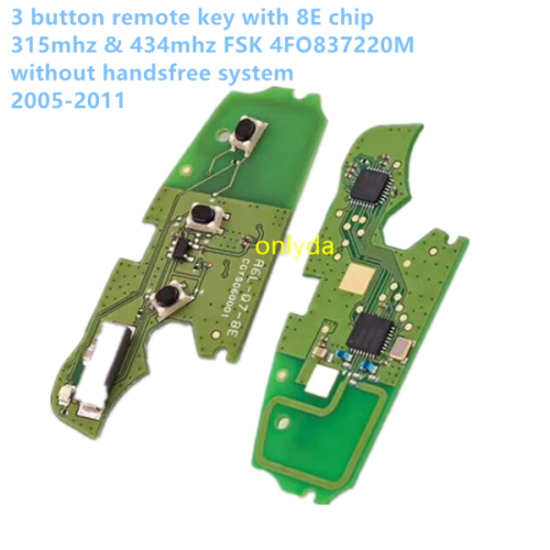 For 3 button remote key with 8E chip 315mhz & 434mhz FSK 4FO837220M without handsfree system 2005-2011