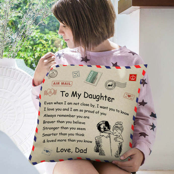 Dad to Daughter-Throw Pillow Case Cushion Cover Unique Gift  18×18 Inch
