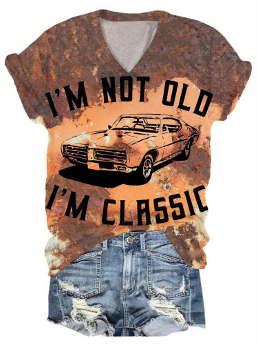 I'M Not Old I'M Classic Print T-Shirt