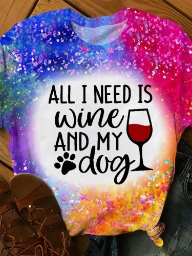 All I Need Is Wine And My Dog T-Shirt