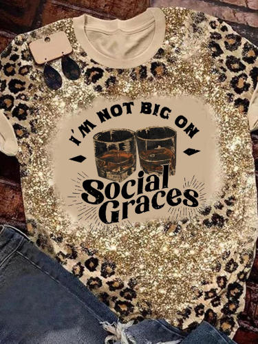 I'm Not Big On Social Graces Tie Dye T-shirt