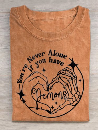 You're Never Alone if You Have Demons Witchy T-shirt